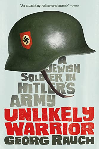 Beispielbild fr Unlikely Warrior : A Jewish Soldier in Hitler's Army zum Verkauf von Better World Books