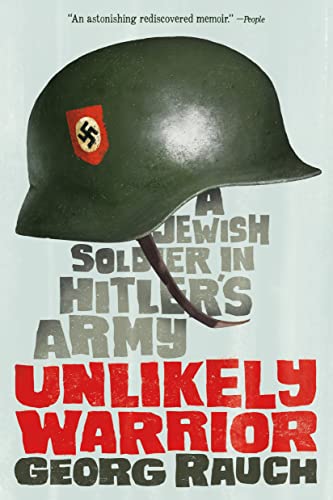 Imagen de archivo de Unlikely Warrior: A Jewish Soldier in Hitler's Army a la venta por Open Books