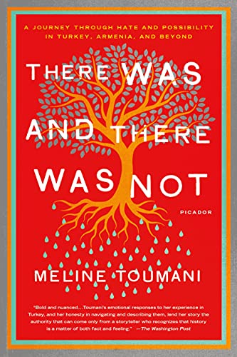 Beispielbild fr There Was and There Was Not : A Journey Through Hate and Possibility in Turkey, Armenia, and Beyond zum Verkauf von Better World Books