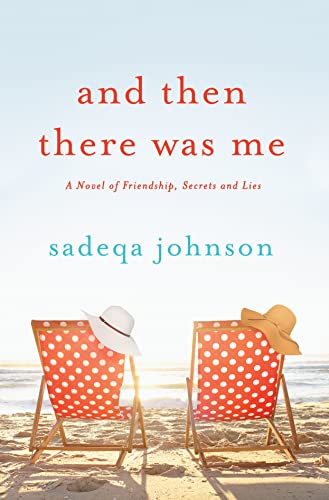 Beispielbild fr And Then There Was Me : A Novel of Friendship, Secrets and Lies zum Verkauf von Better World Books