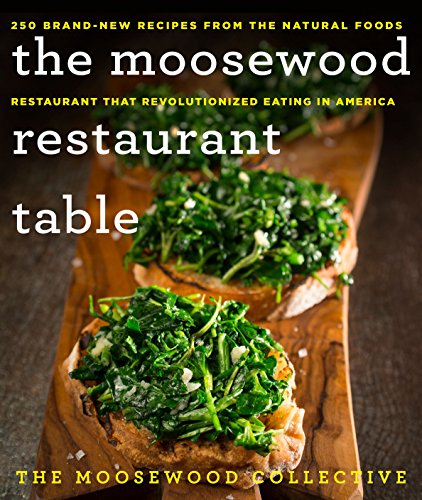 Beispielbild fr The Moosewood Restaurant Table: 250 Brand-New Recipes from the Natural Foods Restaurant That Revolutionized Eating in America zum Verkauf von Goodwill Books
