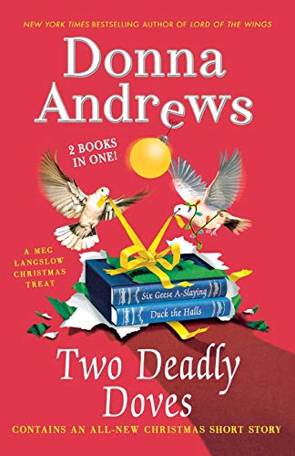 Imagen de archivo de Two Deadly Doves: Six Geese A-Slaying and Duck the Halls (Meg Langslow Mysteries) a la venta por Gulf Coast Books