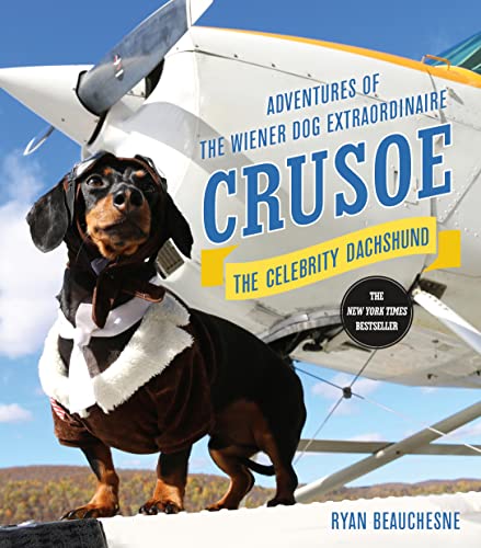 Beispielbild fr Crusoe, the Celebrity Dachshund: Adventures of the Wiener Dog Extraordinaire zum Verkauf von WorldofBooks