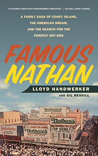 Imagen de archivo de Famous Nathan : A Family Saga of Coney Island, the American Dream, and the Search for the Perfect Hot Dog a la venta por Better World Books: West