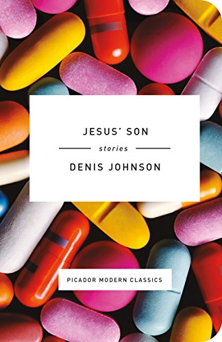9781250074805: Jesus Son: Denis Johnson: 3 (Picador Modern Classics)