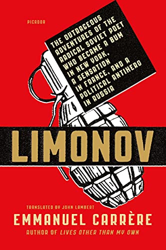 Beispielbild fr Limonov: The Outrageous Adventures of the Radical Soviet Poet Who Became a Bum in New York, a Sensation in France, and a Political Antihero in Russia zum Verkauf von Bulk Book Warehouse