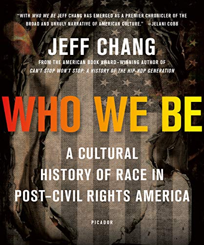 Beispielbild fr Who We Be: A Cultural History of Race in Post-Civil Rights America zum Verkauf von Open Books