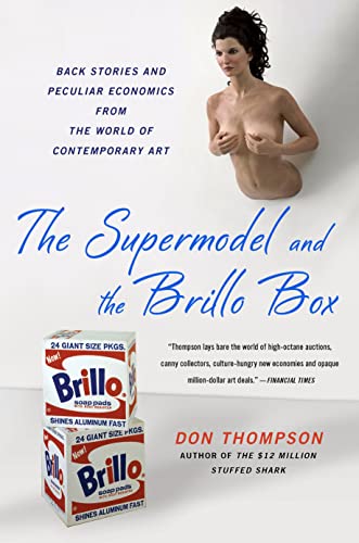 Imagen de archivo de The Supermodel and the Brillo Box: Back Stories and Peculiar Economics from the World of Contemporary Art a la venta por Katsumi-san Co.