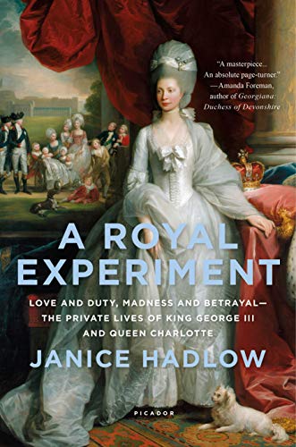 Beispielbild fr A Royal Experiment : Love and Duty, Madness and Betrayal--The Private Lives of King George III and Queen Charlotte zum Verkauf von Better World Books