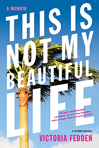Stock image for This Is Not My Beautiful Life : A Memoir for sale by Better World Books