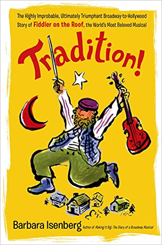 Beispielbild fr Tradition!: The Highly Improbable, Ultimately Triumphant Broadway-to-Hollywood Story of Fiddler on the Roof, the World's Most Beloved Musical zum Verkauf von BooksRun