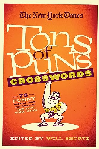 Beispielbild fr The New York Times Tons of Puns Crosswords: 75 Punny Puzzles from the Pages of The New York Times zum Verkauf von ZBK Books