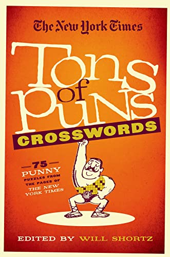Stock image for The New York Times Tons of Puns Crosswords: 75 Punny Puzzles from the Pages of The New York Times for sale by ZBK Books