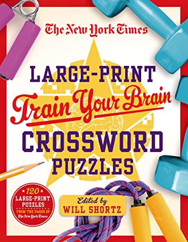 9781250075451: The New York Times Large-Print Train Your Brain Crossword Puzzles: 120 Large-Print Puzzles from the Pages of The New York Times