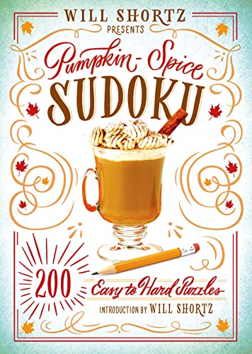 Imagen de archivo de Will Shortz Presents Pumpkin Spice Sudoku: 200 Easy to Hard Puzzles a la venta por SecondSale