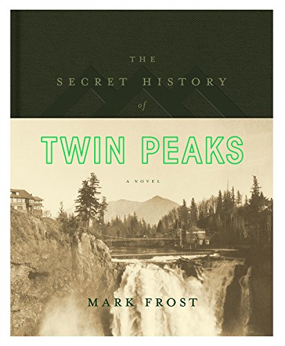 9781250075581: The Secret History of Twin Peaks: A Novel