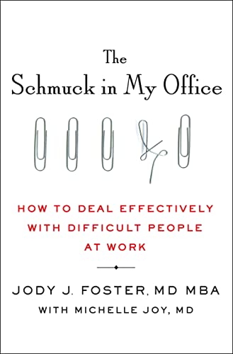 Beispielbild fr The Schmuck in My Office : How to Deal Effectively with Difficult People at Work zum Verkauf von Better World Books