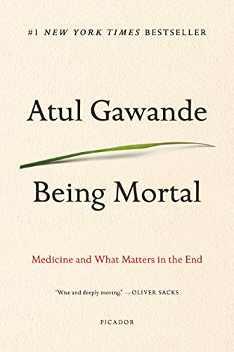 Beispielbild fr Being Mortal: Medicine and What Matters in the End zum Verkauf von SecondSale