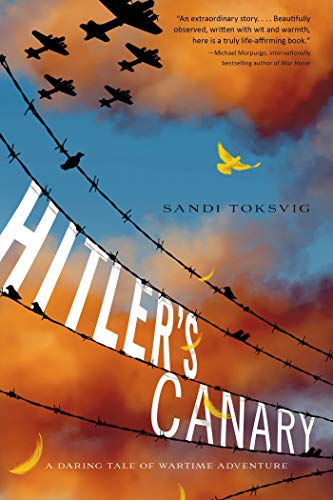 9781250076274: Hitler's Canary: A Daring Tale of Wartime Adventure