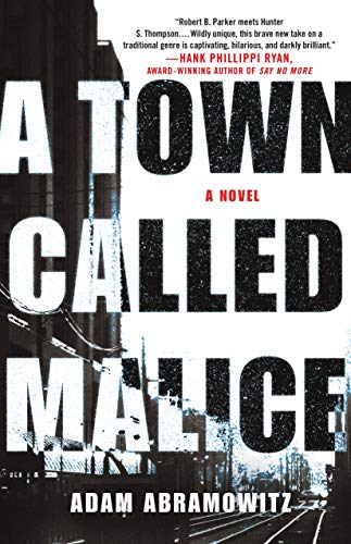 Beispielbild fr A Town Called Malice: A Novel (A Bosstown Novel, 2) zum Verkauf von BooksRun