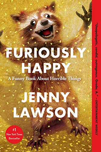 Stock image for Furiously Happy A Funny Book A for sale by SecondSale