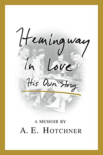 Beispielbild fr Hemingway in Love: His Own Story zum Verkauf von Wonder Book