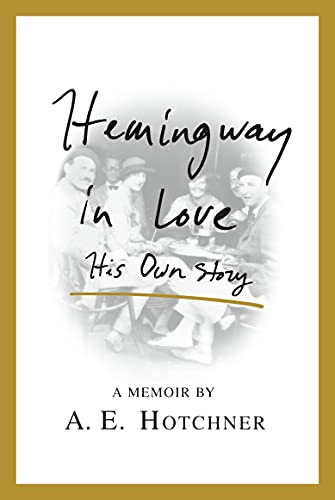 Imagen de archivo de Hemingway in Love: His Own Story a la venta por Dream Books Co.