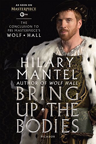 9781250077608: Bring Up the Bodies: The Conclusion to PBS Masterpiece's Wolf Hall (Wolf Hall Trilogy, 2)