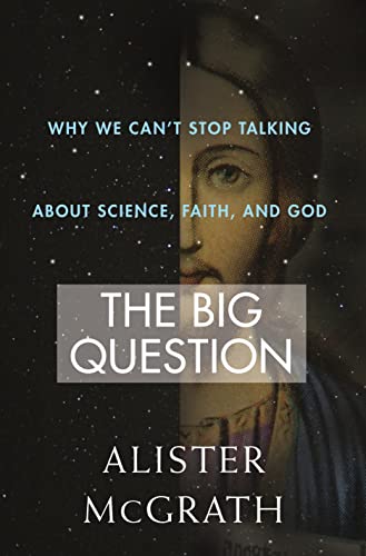 Stock image for The Big Question: Why We Can't Stop Talking About Science, Faith and God for sale by SecondSale