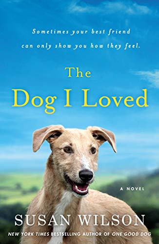 Stock image for The Dog I Loved: A Novel for sale by SecondSale