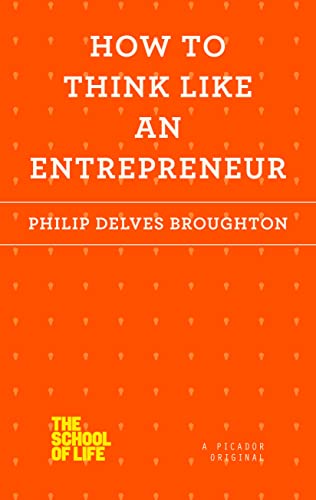 Stock image for How to Think Like an Entrepreneur (The School of Life) for sale by Big River Books