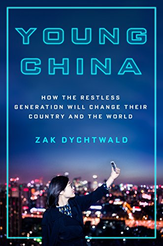 Beispielbild fr Young China : How the Restless Generation Will Change Their Country and the World zum Verkauf von Better World Books