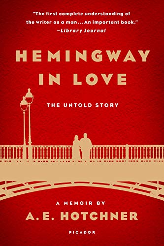 Stock image for Hemingway in Love: The Untold Story: A Memoir by A. E. Hotchner for sale by Bulk Book Warehouse