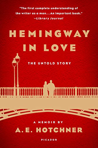 Stock image for Hemingway in Love : The Untold Story: a Memoir by A. E. Hotchner for sale by Better World Books