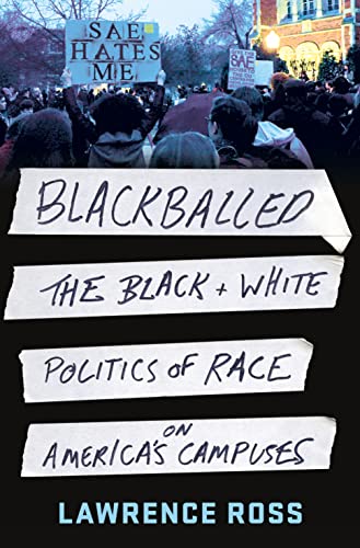 Stock image for Blackballed: The Black and White Politics of Race on America's Campuses for sale by SecondSale