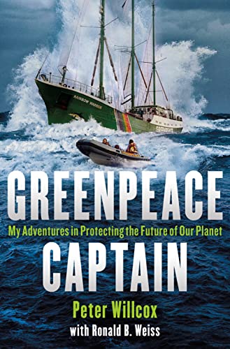 9781250079541: Greenpeace Captain: My Adventures in Protecting the Future of Our Planet