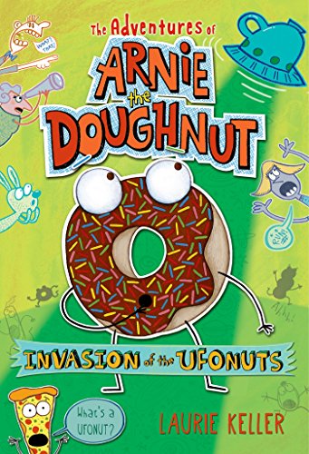 Imagen de archivo de Invasion of the Ufonuts: The Adventures of Arnie the Doughnut (The Adventures of Arnie the Doughnut, 2) a la venta por SecondSale