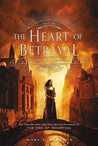 9781250080028: The Heart of Betrayal: The Remnant Chronicles: Book 02