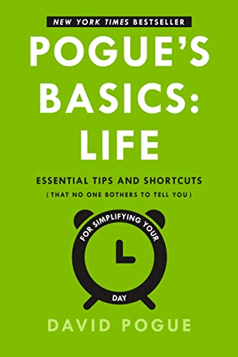 Imagen de archivo de Pogue's Basics: Life: Essential Tips and Shortcuts (That No One Bothers to Tell You) for Simplifying Your Day a la venta por SecondSale