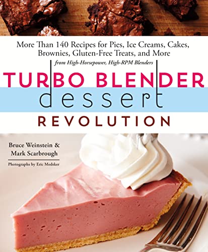 Stock image for Turbo Blender Dessert Revolution : More Than 140 Recipes for Pies, Ice Creams, Cakes, Brownies, Gluten-Free Treats, and More from High-Horsepower, High-RPM Blenders for sale by Better World Books