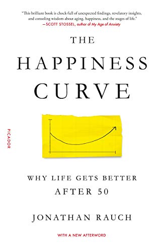 Beispielbild fr The Happiness Curve : Why Life Gets Better After 50 zum Verkauf von Better World Books