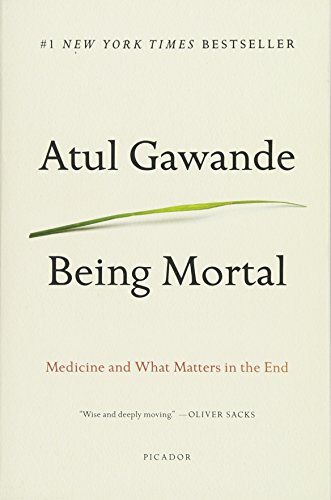9781250081247: Being Mortal Illness, Medicine and What Matters in the End