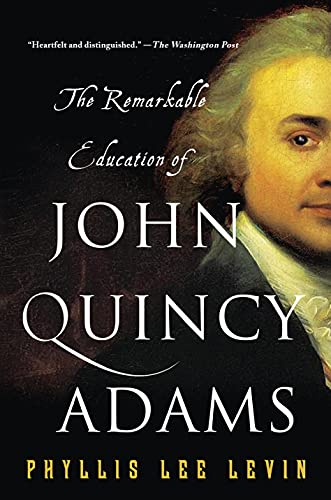 Stock image for The Remarkable Education of John Quincy Adams for sale by Better World Books: West