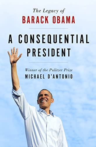 Beispielbild fr A Consequential President: The Legacy of Barack Obama zum Verkauf von Wonder Book