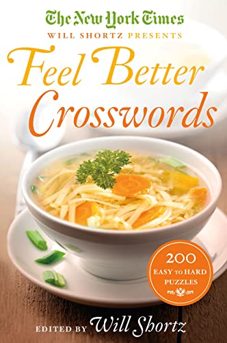 9781250081711: New York Times Will Shortz Presents Feel Better Crosswords: 200 Easy to Hard Puzzles
