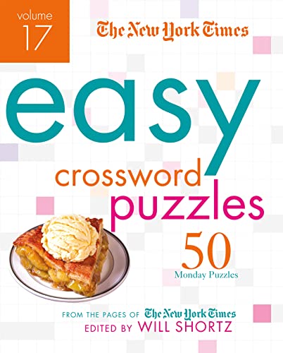 Stock image for The New York Times Easy Crossword Puzzles Volume 17: 50 Monday Puzzles from the Pages of The New York Times for sale by SecondSale