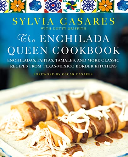 Beispielbild fr The Enchilada Queen Cookbook : Enchiladas, Fajitas, Tamales, and More Classic Recipes from Texas-Mexico Border Kitchens zum Verkauf von Better World Books