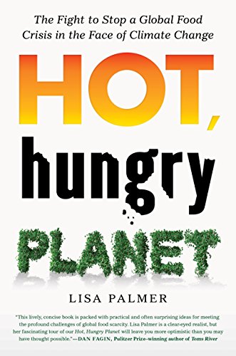 Stock image for Hot, Hungry Planet: The Fight to Stop a Global Food Crisis in the Face of Climate Change for sale by More Than Words