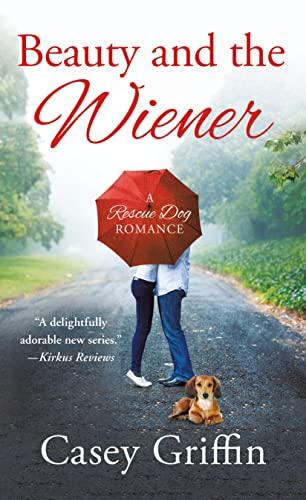 Beispielbild fr Beauty and the Wiener : A Rescue Dog Romance zum Verkauf von Better World Books