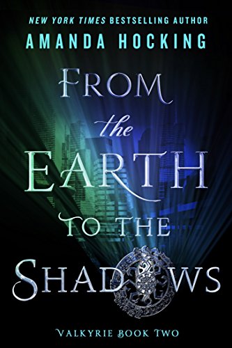 Beispielbild fr From the Earth to the Shadows: Valkyrie Book Two (Valkyrie, 2) zum Verkauf von Your Online Bookstore